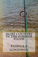 More Country In The Summer Please 1512028444 Book Cover
