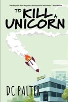 To Kill A Unicorn 1950627616 Book Cover