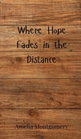 Where Hope Fades in the Distance 3690803543 Book Cover