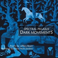 Spectral Pegasus / Dark Movements 099892931X Book Cover