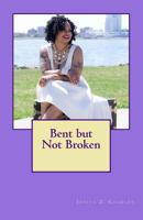 Bent but Not Broken 1532735413 Book Cover
