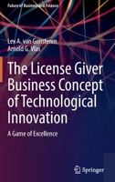 The License Giver Business Concept of Technological Innovation: A Game of Excellence 303091125X Book Cover