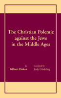 The Christian Polemic Against the Jews in the Middle Ages 0268063001 Book Cover