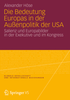 Die Bedeutung Europas in Der Aussenpolitik Der USA: Salienz Und Europabilder in Der Exekutive Und Im Kongress 3531185616 Book Cover