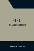 Cleek The Master Detective The International Adventure Library Three Owls Editio 1985232065 Book Cover