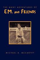 The Many Adventures of E.M. and Friends 1450089828 Book Cover