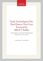 Early Archeological Site Near Panuco, Vera Cruz. Foreward by Alfred V. Kidder: Transactions, American Philosophical Society (vol. 44, part 5) (Transactions of the American Philosophical Society) 1422376931 Book Cover