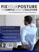 Fix Your Posture: Over 70 Effective Exercises to Fix Posture & Stop Back Pain 1911267698 Book Cover