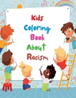 Kids coloring book about racism: Make racism wrong again another way to teach kids about tolerance and diversity B089M41VJN Book Cover
