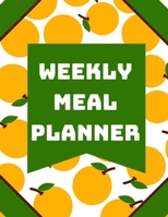 Weekly Meal Planner: 120 Pages Of Weekly Meal Organizer Breakfast Lunch Snack Dinner Tracker With Grocery List: Weekly Food Planner 165579082X Book Cover