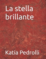 La stella brillante (Italian Edition) B0GQX6VMV2 Book Cover