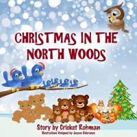 Christmas in the North Woods 0997527064 Book Cover