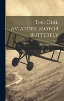 The Girl Aviators' Motor Butterfly B0H48C4C1C Book Cover