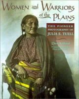 Women and Warriors of the Plains: The Pioneer Photography of Julia E. Tuell 0878424172 Book Cover