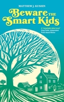 Beware The Smart Kids 1961504138 Book Cover