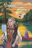 The Golden Thread (Sophie and the Faerie Stone) 1665312785 Book Cover
