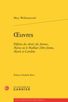 Oeuvres: Defense Des Droits Des Femmes, Maria Ou Le Malheur d'Etre Femme, Marie Et Caroline 2812431466 Book Cover