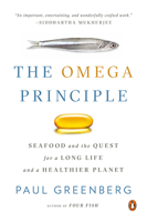 The Omega Principle: Seafood and the Quest for a Long Life and a Healthier Planet 1594206341 Book Cover