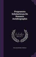 Programma Scholasticum de Romanis Autobiographis 1274409306 Book Cover