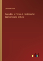 Camp Life in Florida. A Handbook for Sportsmen and Settlers 3385377226 Book Cover