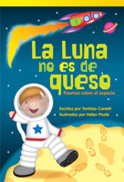 La Luna no es de queso: Poemas sobre el espacio (Footprints on the Moon: Poems About Space 1480740713 Book Cover