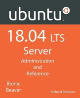 Ubuntu 18.04 Lts Server: Administration and Reference 1719322279 Book Cover