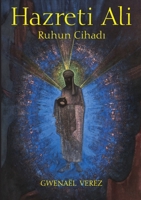 Hazreti Ali - Ruhun Cihadi (Turkish Edition) 1326023780 Book Cover