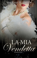 La Mia Vendetta (English): The family of a gangster is untouchable... B0DNX6RDZ3 Book Cover