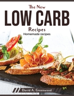The New Low Carb Recipes: Homemade recipes 1804379735 Book Cover