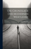 Die Grundlage der Modernen Wertlehre 102141218X Book Cover