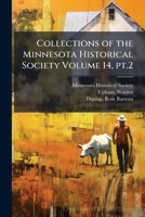 Collections of the Minnesota Historical Society Volume 14, pt.2 1172161887 Book Cover