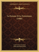 La Femme Et Le Feminisme (1900) 116013202X Book Cover