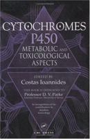 Cytochromes P450: Metabolic and Toxicological Aspects 0849392241 Book Cover