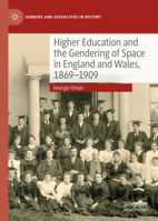 Higher Education and the Gendering of Space in England and Wales, 1869-1909 3031299868 Book Cover