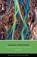 Sharing Territories: Overlapping Self-Determination and Resource Rights 0198833628 Book Cover