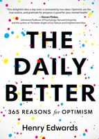 The Daily Better: 365 Reasons for Optimism 1628656433 Book Cover