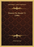 Histoire Du Monde V2 (1686) 1160116512 Book Cover