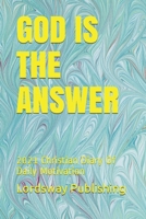 GOD IS THE ANSWER: 2021 Christian Diary Of Daily Motivation B08Q6Y945W Book Cover