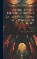 Letture Edite E Inedite De Giovan Batista Gelli Sopra La Commedia Di Dante; Volume 2 1022464558 Book Cover