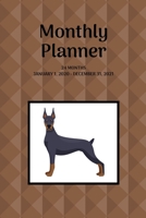 Monthly Planner: Doberman Pinscher; 24 months; January 1, 2020 - December 31, 2021; 6 x 9 1677353139 Book Cover