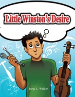 Little Winston's Desire 1456723960 Book Cover