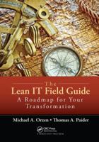 The Lean IT Field Guide: A Roadmap for Your Transformation 1498730388 Book Cover