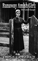 Runaway Amish Girl: The Great Escape 1940834074 Book Cover