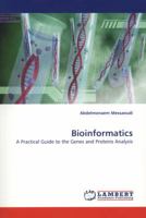 Bioinformatics: A Practical Guide to the Genes and Proteins Analysis 3844313613 Book Cover
