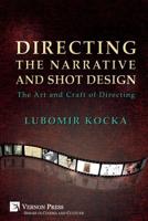 Directing the Narrative and Shot Design: The Art and Craft of Directing (Paperback, B&W) (Series in Cinema and Culture) 1622734963 Book Cover