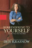 Surrendering to Yourself: You Are Your Own Soul Mate 0786869135 Book Cover