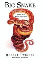 Big Snake: The Hunt for the World's Longest Python 0688175384 Book Cover