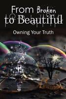 From Broken to Beautiful 1795007257 Book Cover