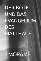 DER BOTE UND DAS EVANGELIUM DES MATTHÄUS B0C9GS7F6P Book Cover