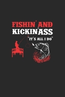 FishinAnd Kickin�ss ItS All I Do: Gran Calendario Para Cada Pescador Y Peque�o Disc�pulo. Ideal Para Introducir Sus Fechas De Pesca 1655206230 Book Cover